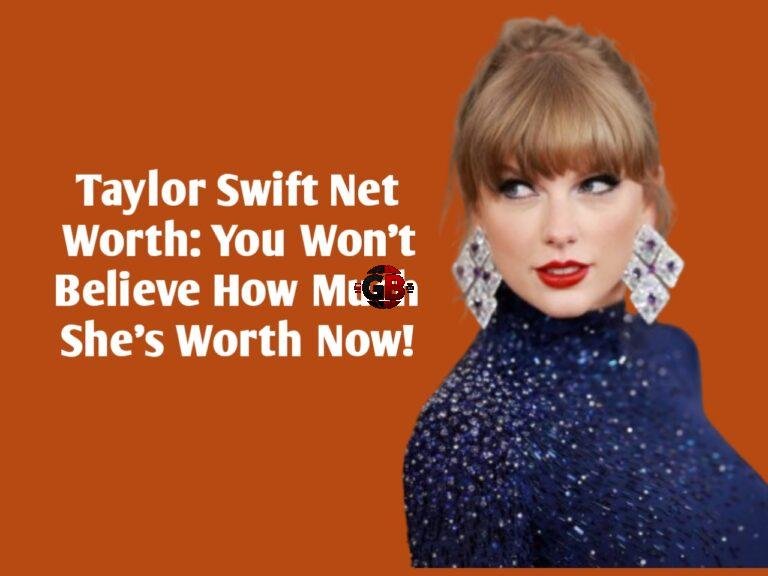 Taylor Swift Net Worth: You Won’t Believe How Much She’s Worth Now!