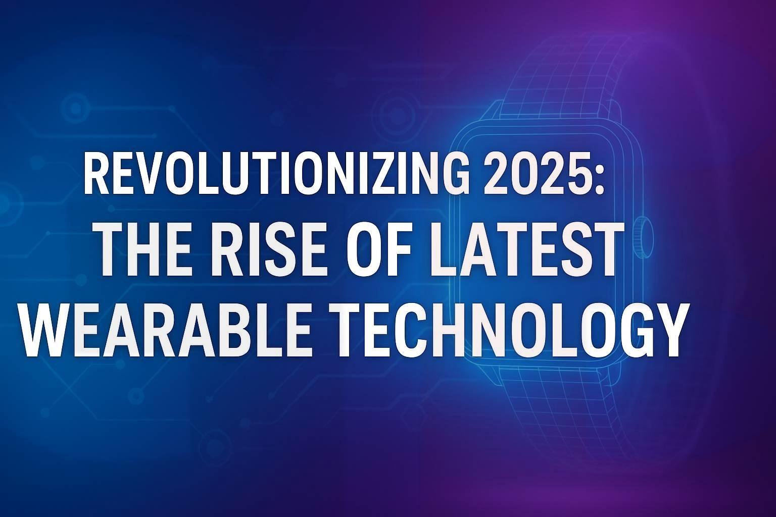Illustration showcasing the latest wearable technology trends in 2025 including smartwatches, fitness trackers, and AR devices